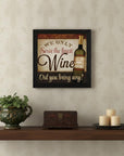 We Only Serve the Finest Wine Black Framed Print Wall Art