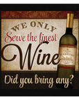 We Only Serve the Finest Wine Black Framed Print Wall Art