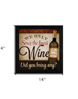 We Only Serve the Finest Wine Black Framed Print Wall Art