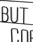 But First Coffee Sign 26" X 13" Black But First Coffee Metal Wall Decor