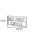 But First Coffee Sign 26" X 13" Black But First Coffee Metal Wall Decor